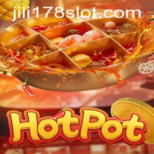 The Exciting World of Hotpot: A Game Experience Enhanced by JILI178
